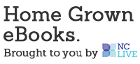 NC LIVE Home Grown e-book Collection NC LIVE Home Grown e-book Collection