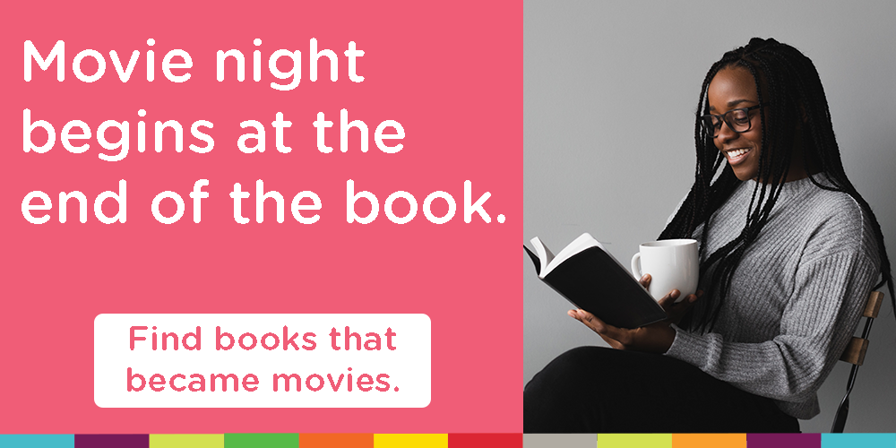 Find books that were made into movies at the Library!