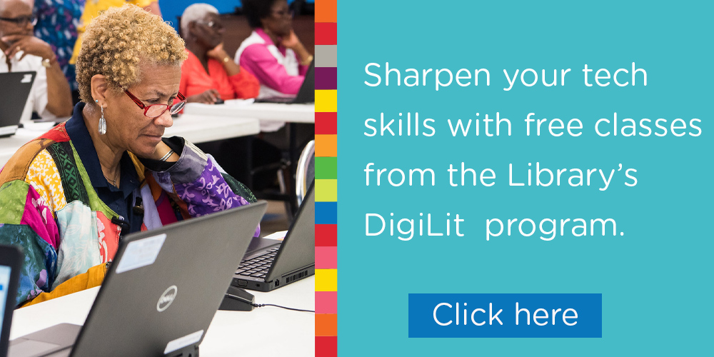 Sharpen your tech skills with free classes from the Library’s DigiLit program.