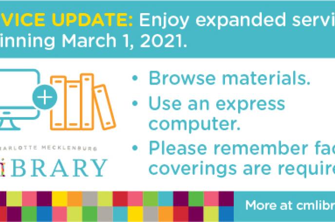 Charlotte Mecklenburg Library returns to Level 2 of its reopening plan on March 1, 2021.