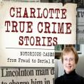 Local writer Cathy Pickens writes about the history of Charlotte crime with highlighted events.  